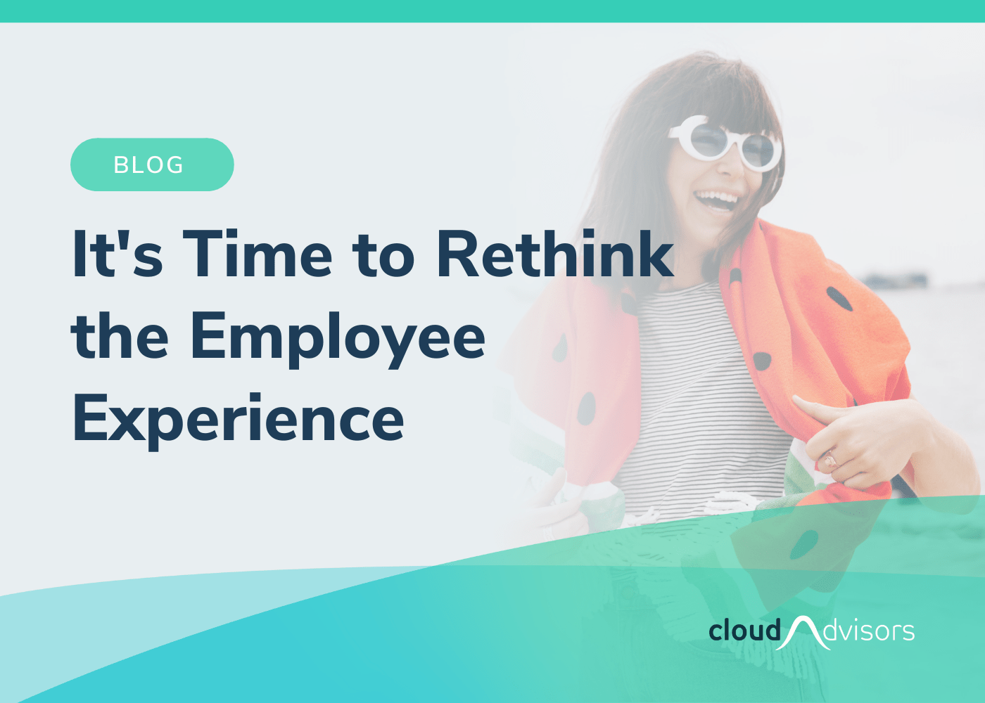 It's Time to Rethink the Employee Experience